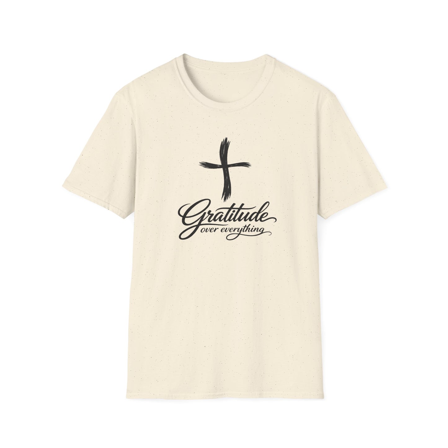 Gratitude over everything-- Faith Tee