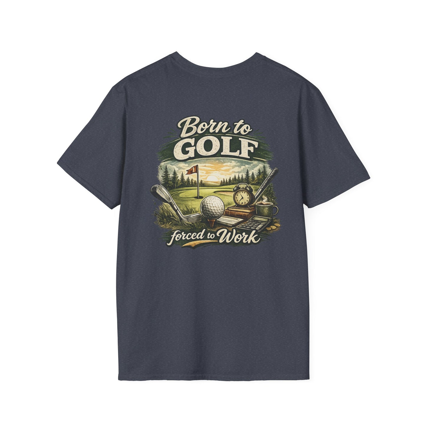 Born to Golf, Forced to Work T-Shirt