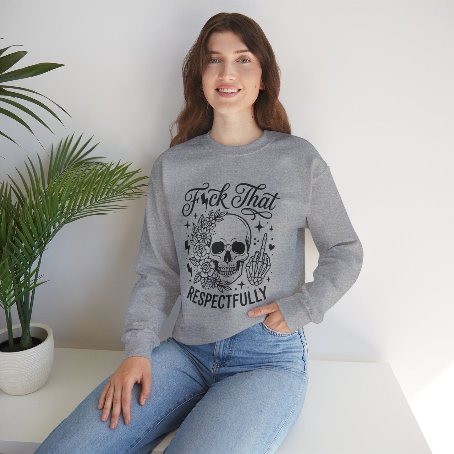 Crewneck Sweatshirt — “F*ck That, Respectfully” Skull Floral Graphic