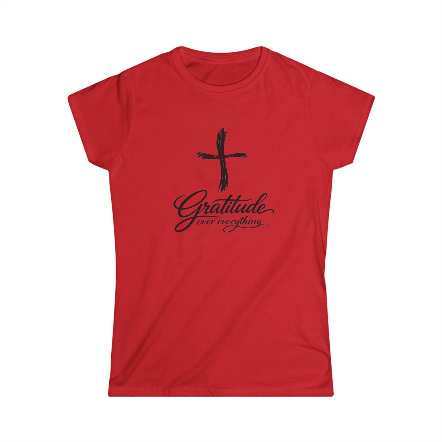 Gratitude Over Everything Women's Tee — Faith Cross Inspirational Christian Shirt