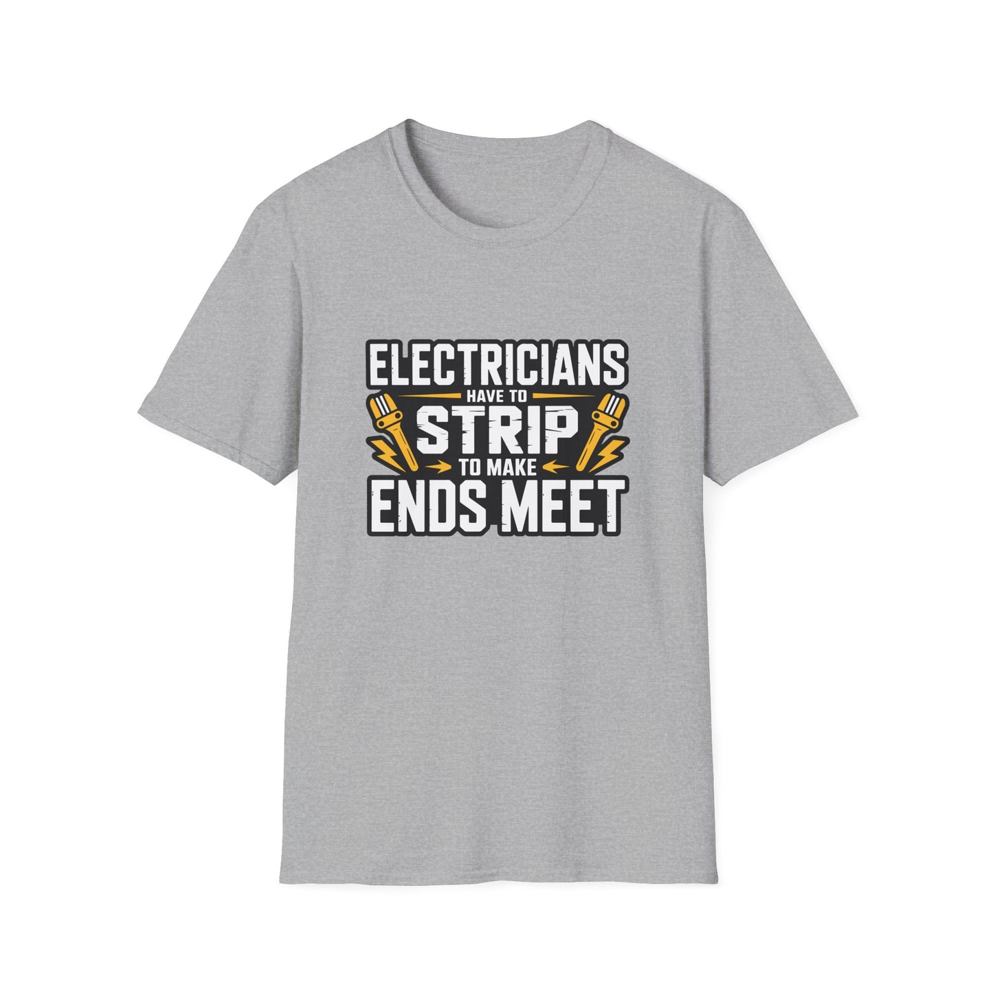 Electricians Joke T-Shirt – "Electricians Have to Strip to Make Ends Meet" Graphic Tee