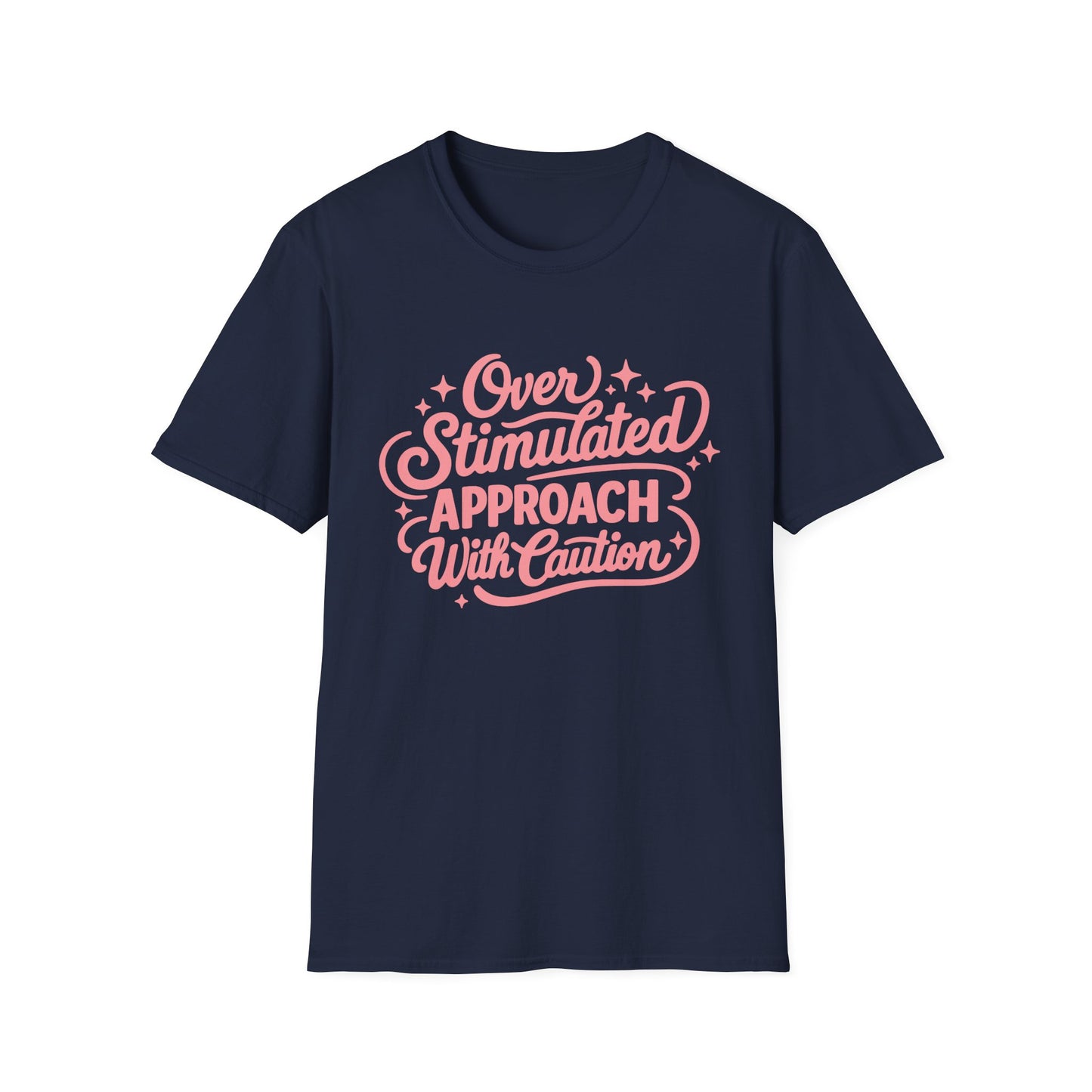 Overstimulated T‑Shirt — “Overstimulated, Approach With Caution” Pink Script Tee