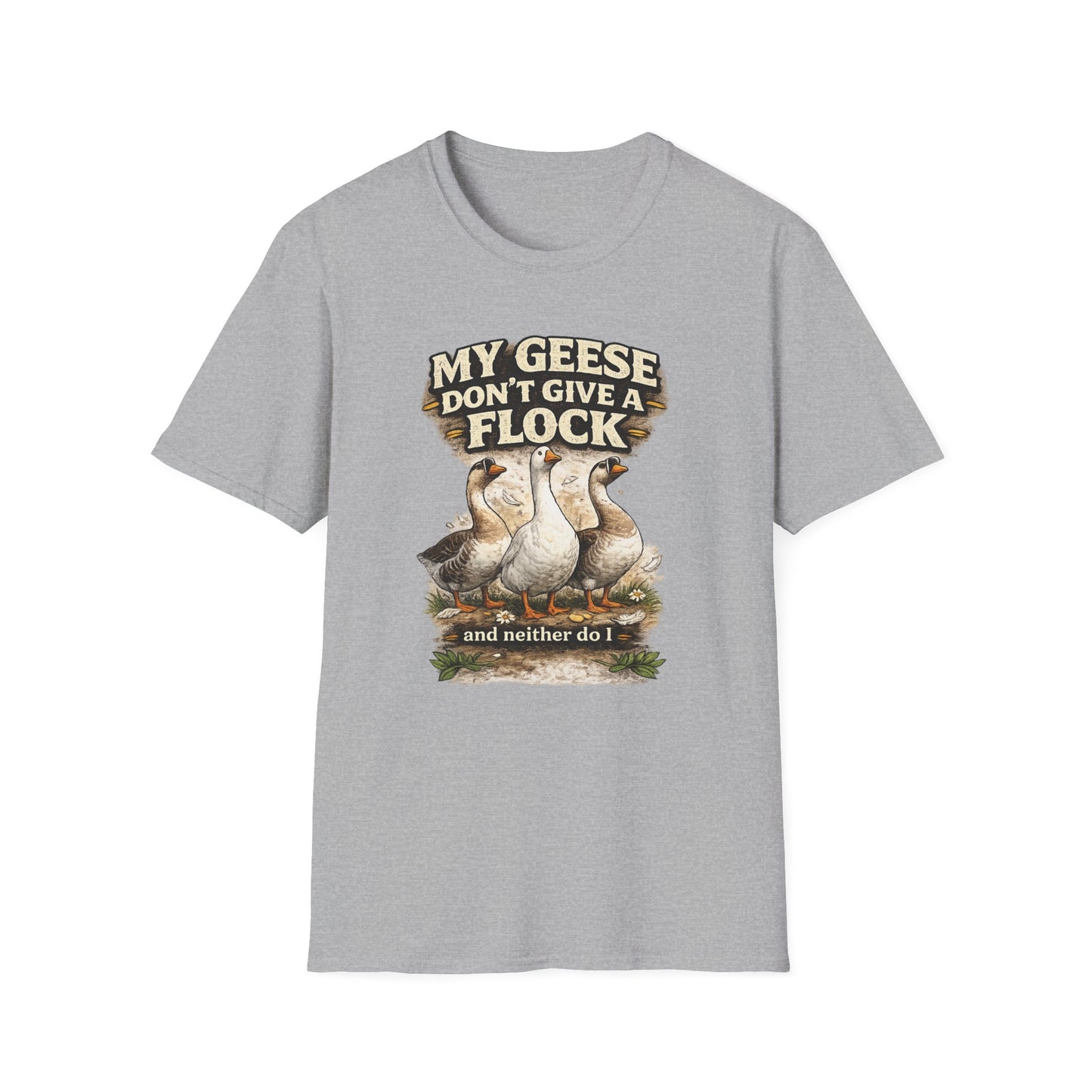 T-Shirt — “My Geese Don’t Give a Flock” Humorous Farm Animal Tee