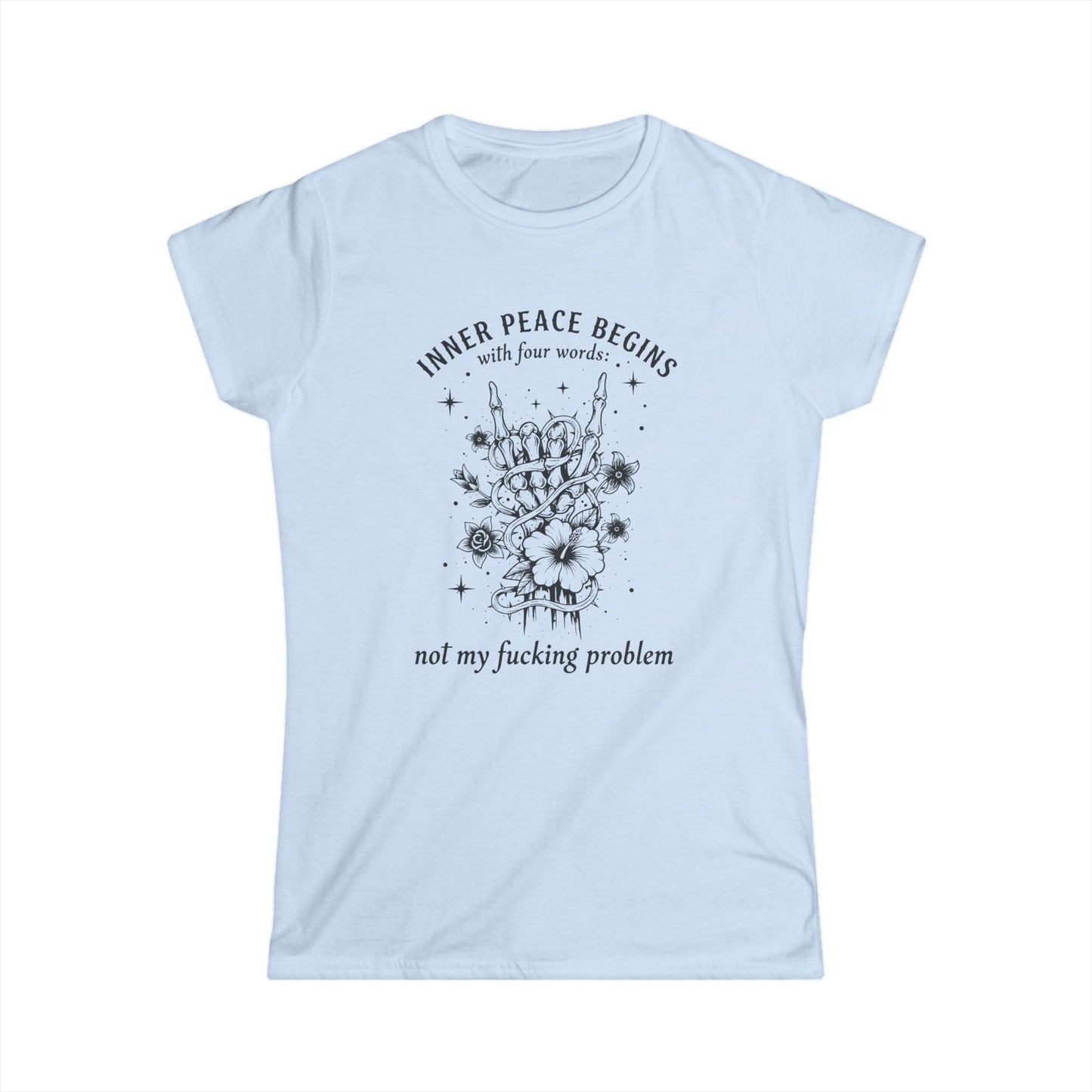 "Inner Peace Begins... Not My Fucking Problem" Floral Graphic