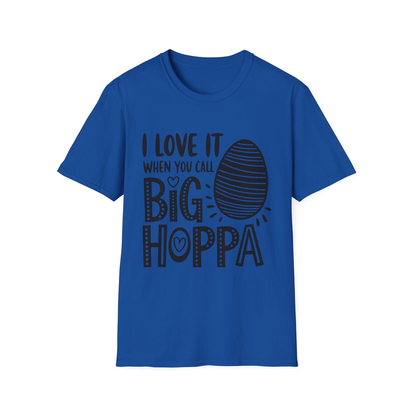 Easter Tee — "I Love It When You Call Me Big Hoppa" Graphic T-Shirt