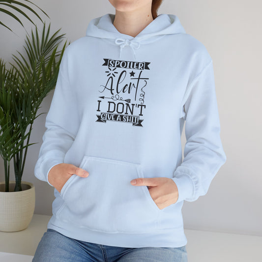 Hoodie — "Spoiler Alert: I Don't Give a Shh" Graphic Pullover