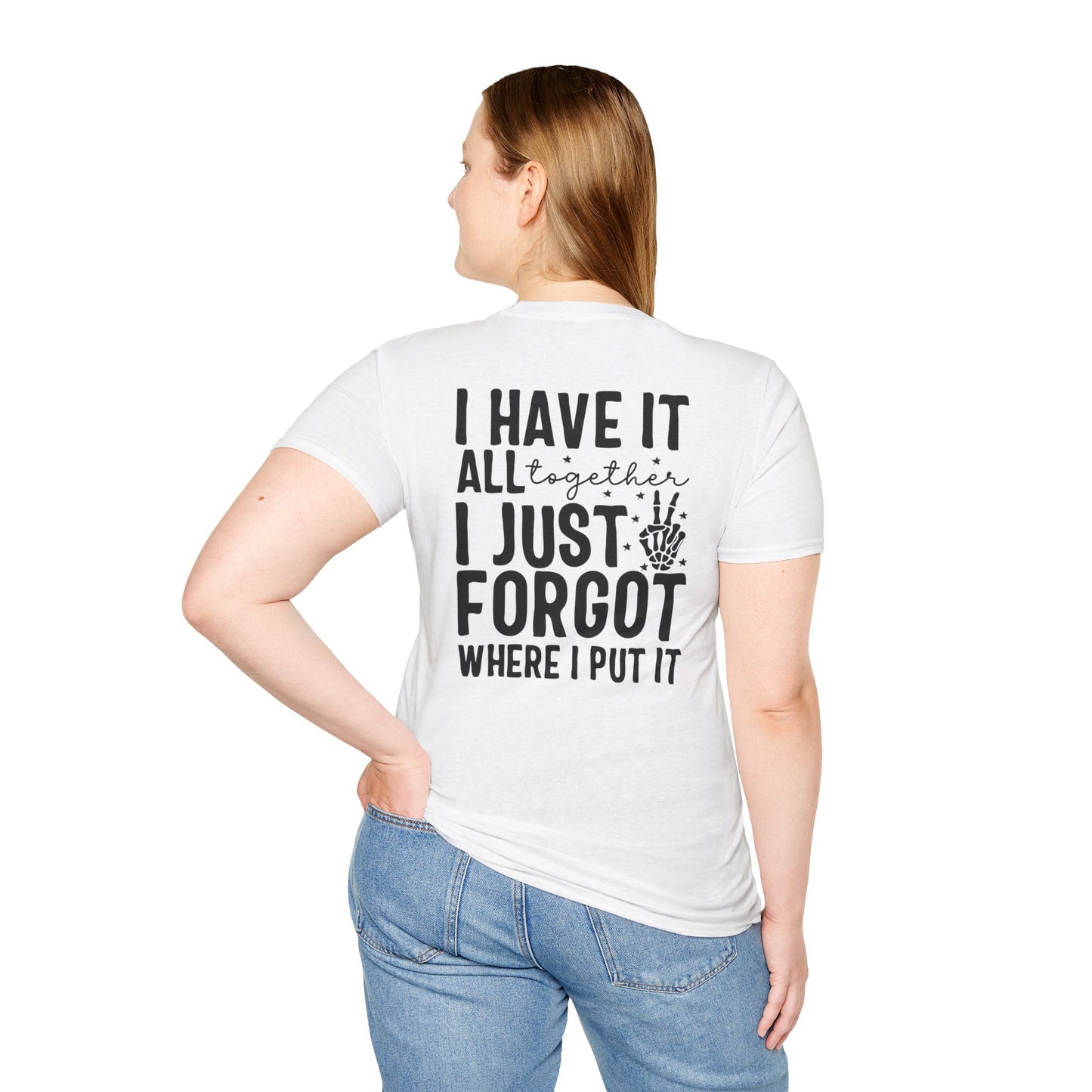 Mom Life T-Shirt — “I Have It All Together I Just Forgot Where I Put It” Funny Mom Graphic Tee