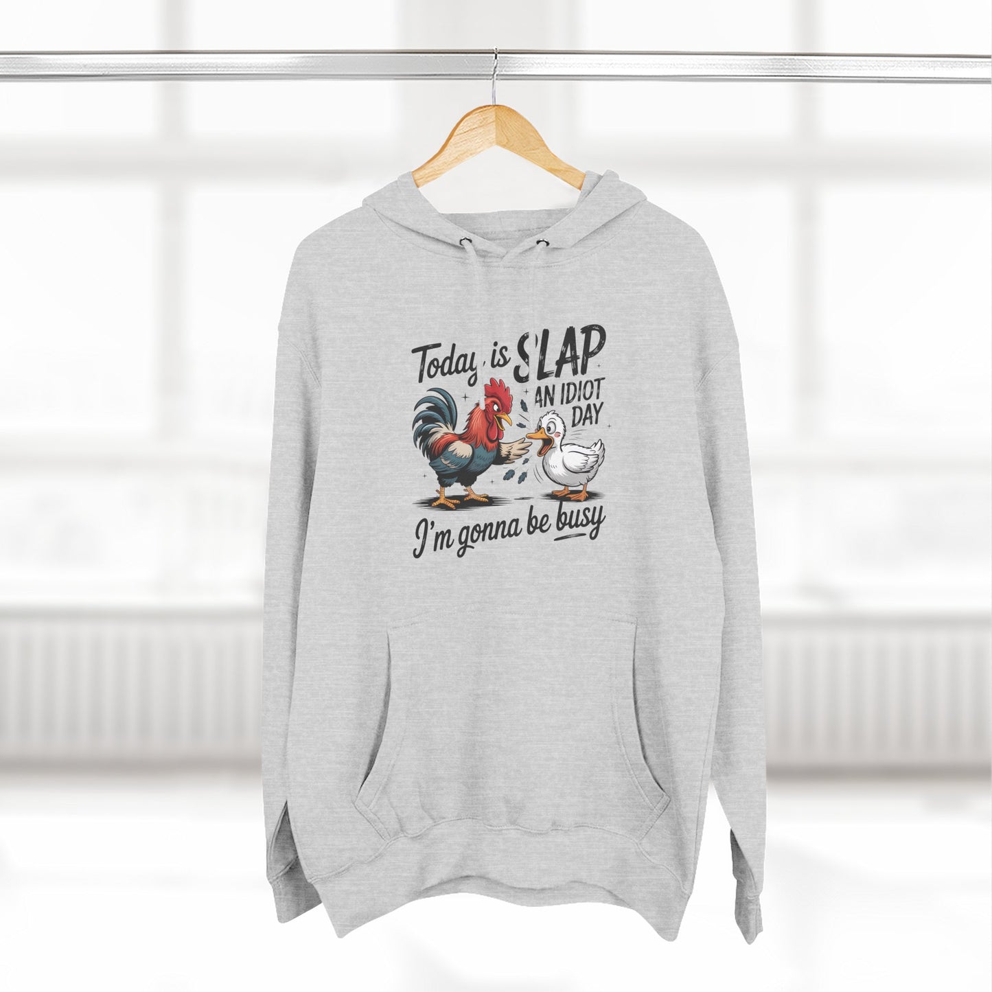 Rooster 'Today Is Slap An Idiot Day' Hoodie — Funny Farm Animal Pullover