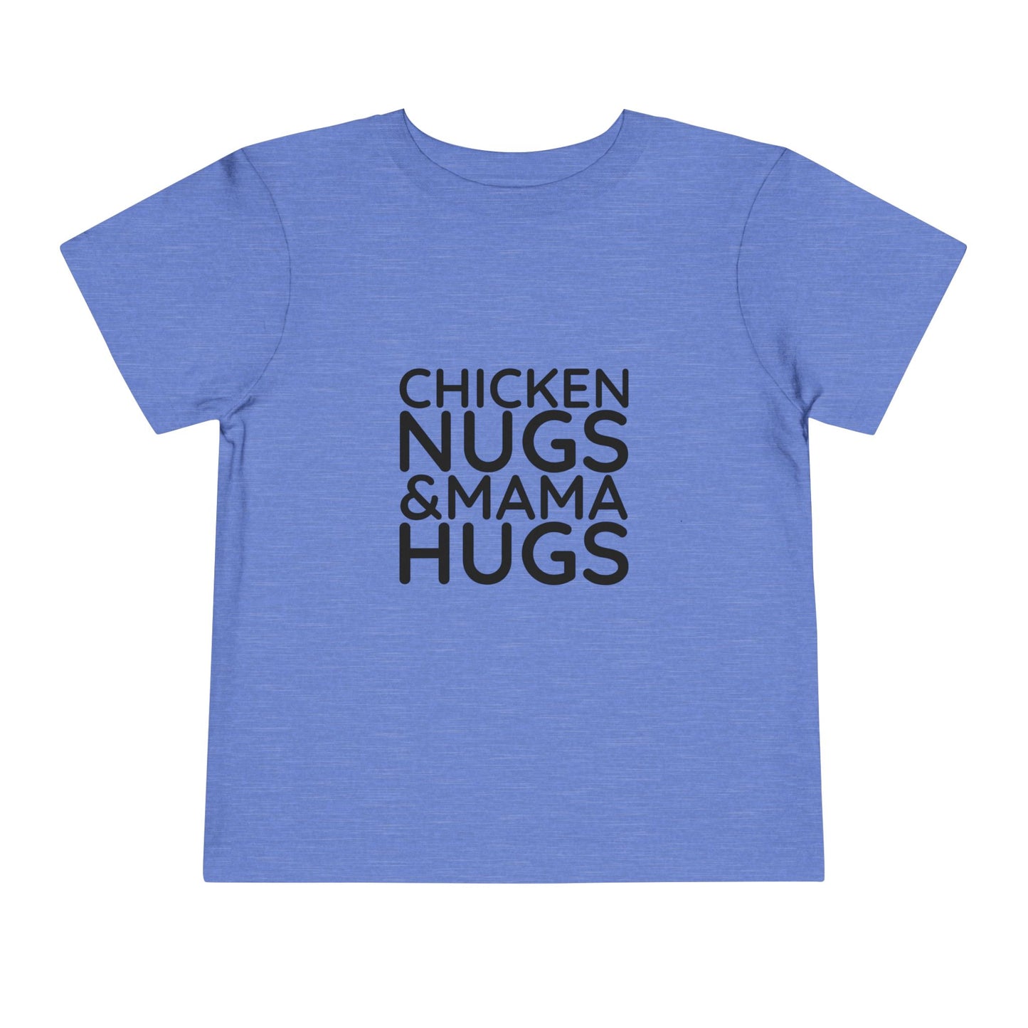 Toddler Tee — "Chicken Nugs & Mama Hugs" Cute Graphic Shirt