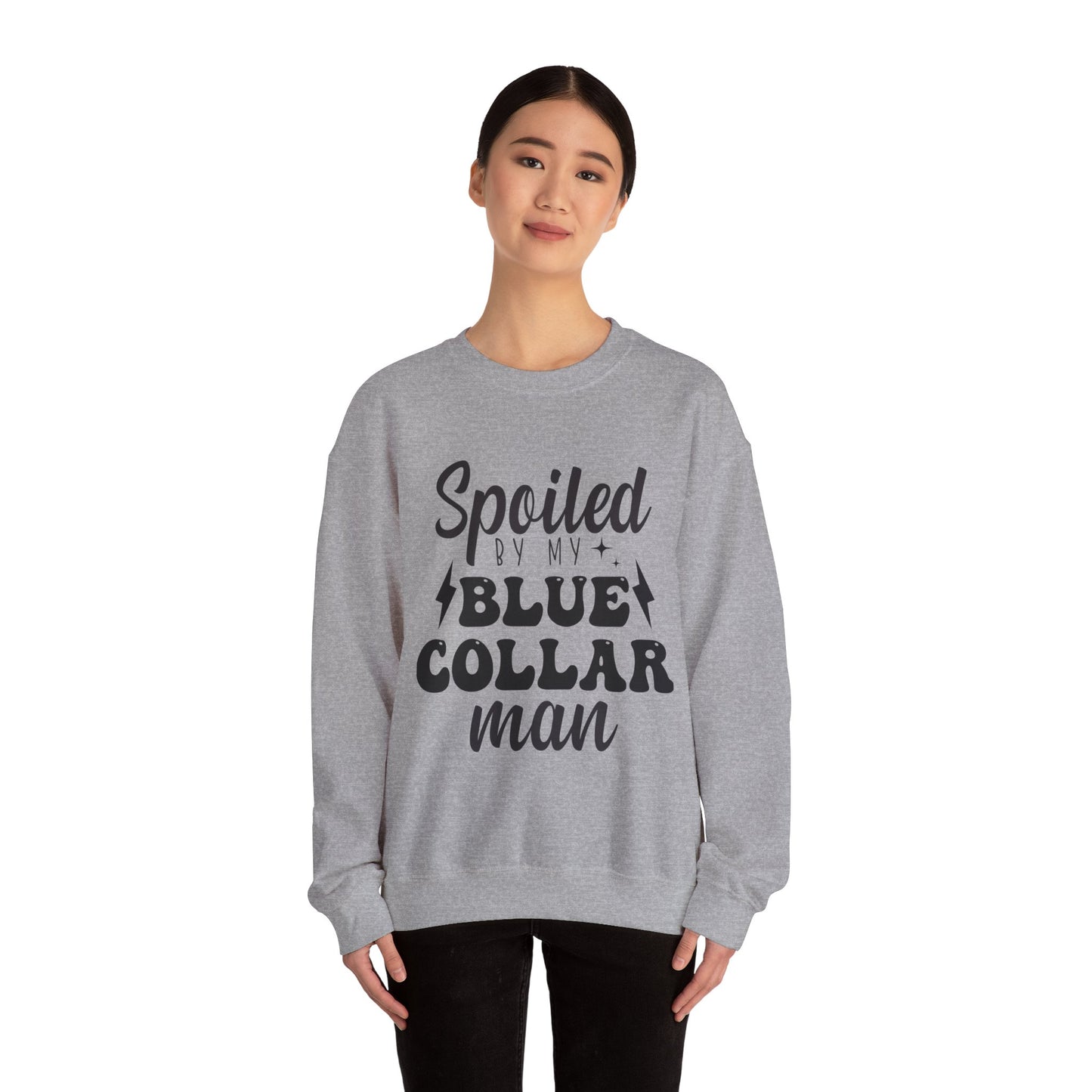 Spoiled By My Blue Collar Man Sweatshirt