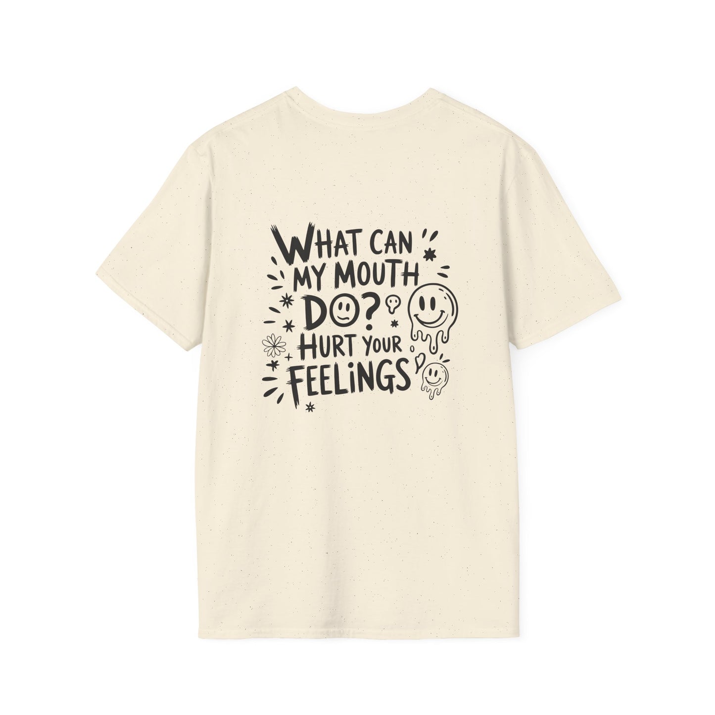 “What Can My Mouth Do? Hurt Your Feelings” Back Print