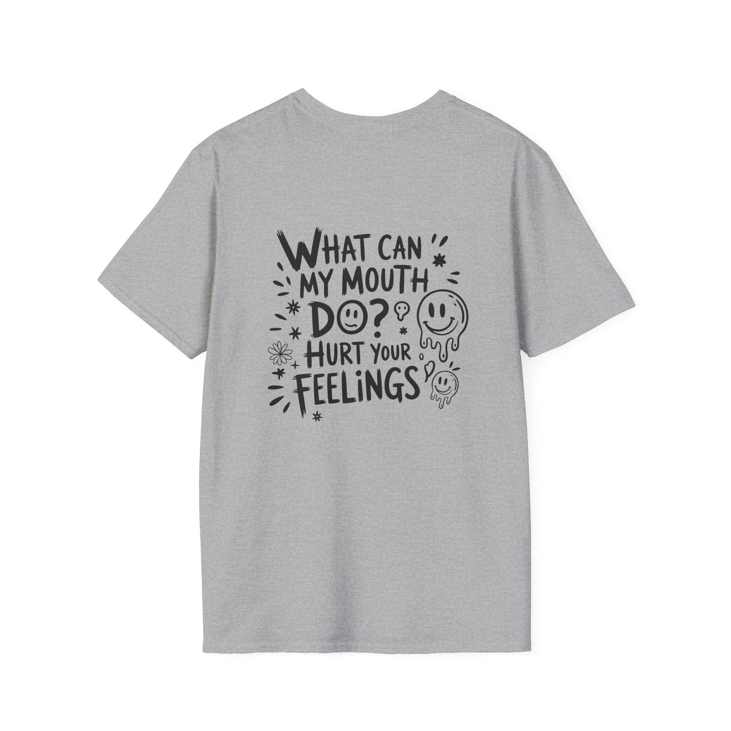 “What Can My Mouth Do? Hurt Your Feelings” Back Print