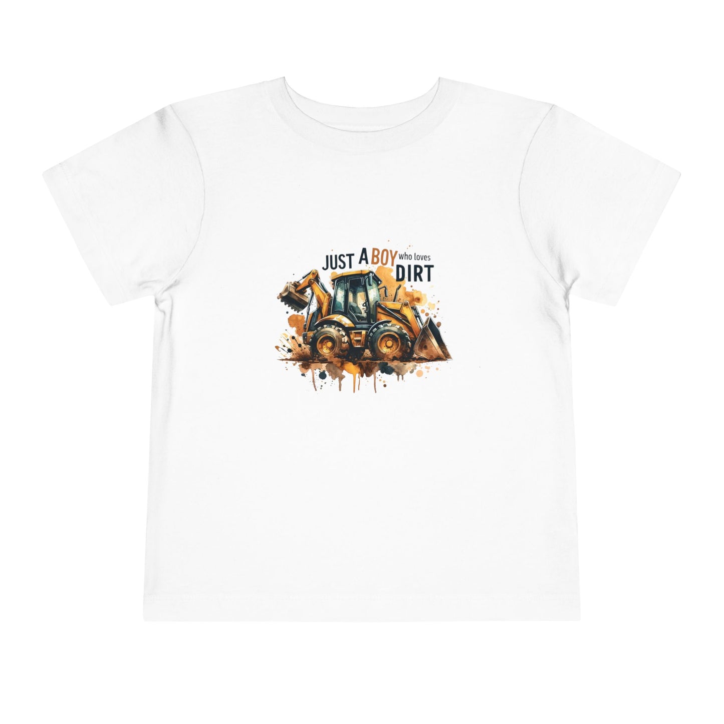 Toddler Bulldozer Tee — "Just a Boy Who Loves Dirt" Construction Shirt