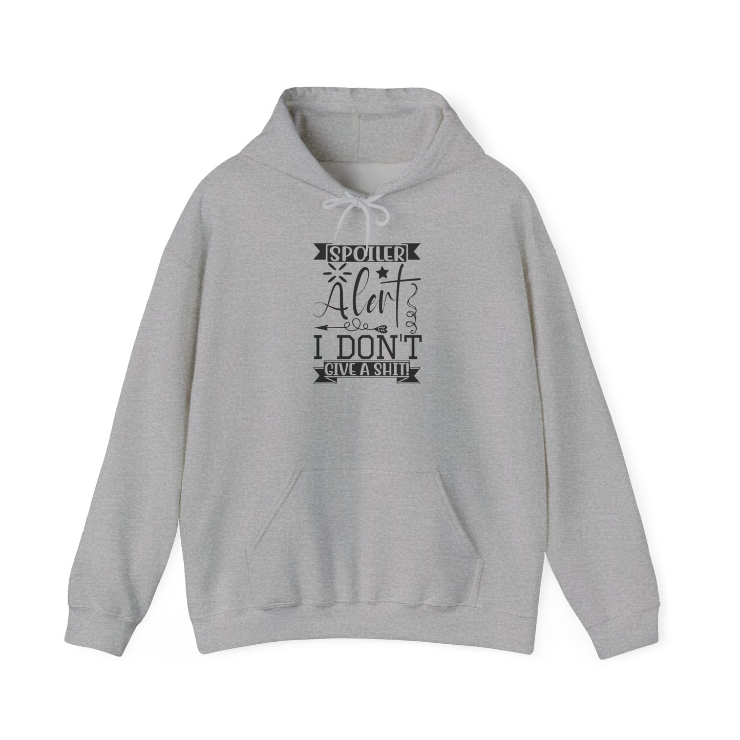 Hoodie — "Spoiler Alert: I Don't Give a Shh" Graphic Pullover