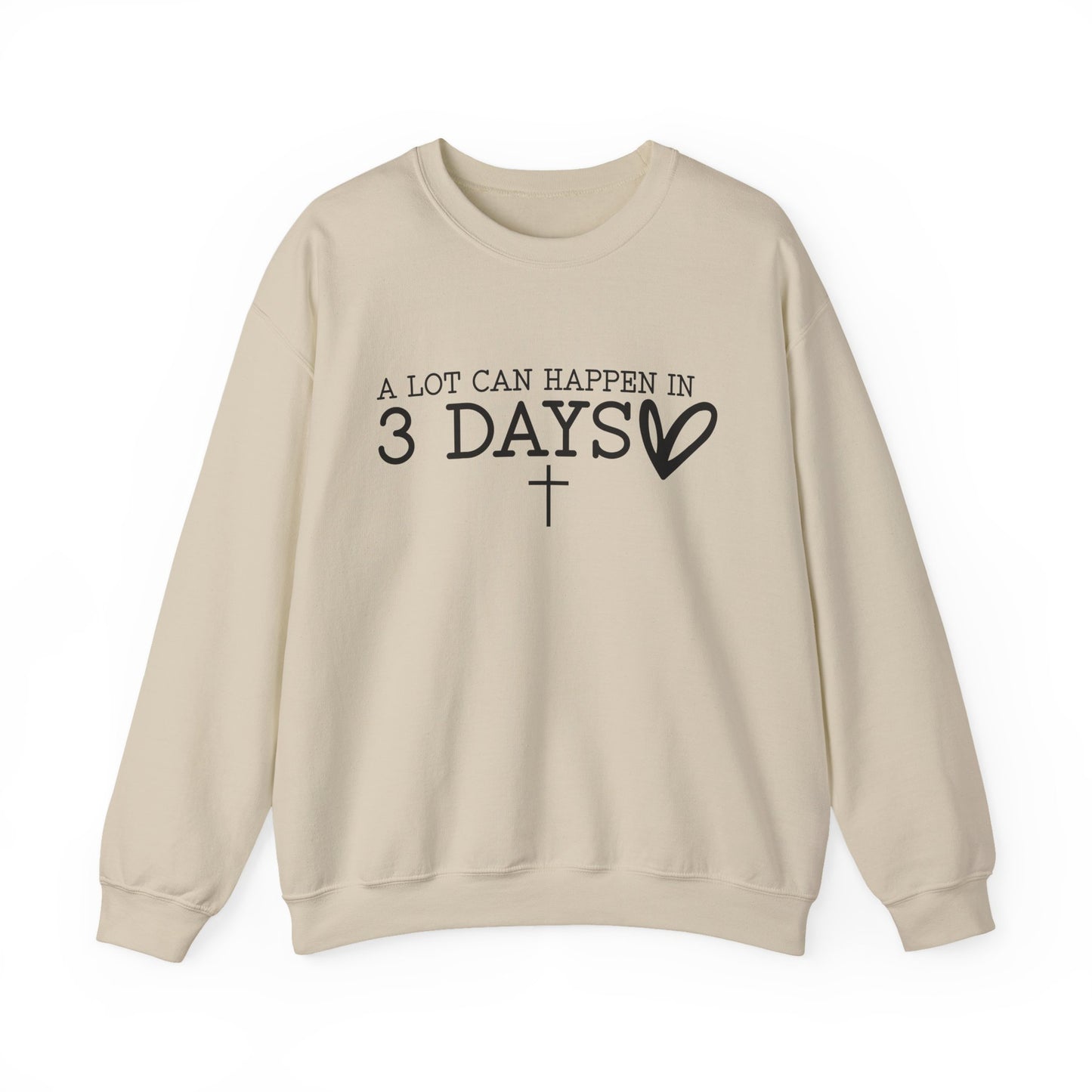 Crewneck Sweatshirt — “A Lot Can Happen in 3 Days” Christian Easter Cross Pullover