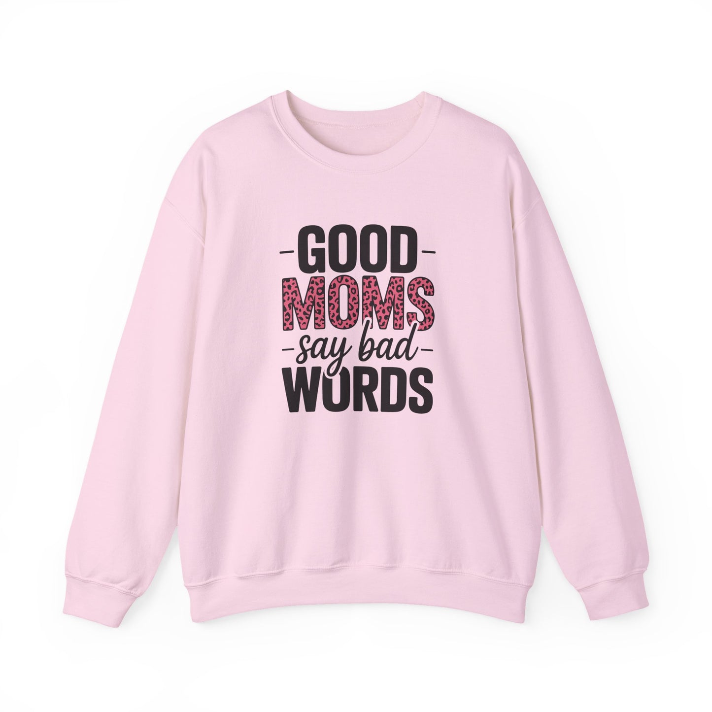Crewneck Sweatshirt — "Good Moms Say Bad Words" Funny Mom Gift, Casual Mother's Day Pullover