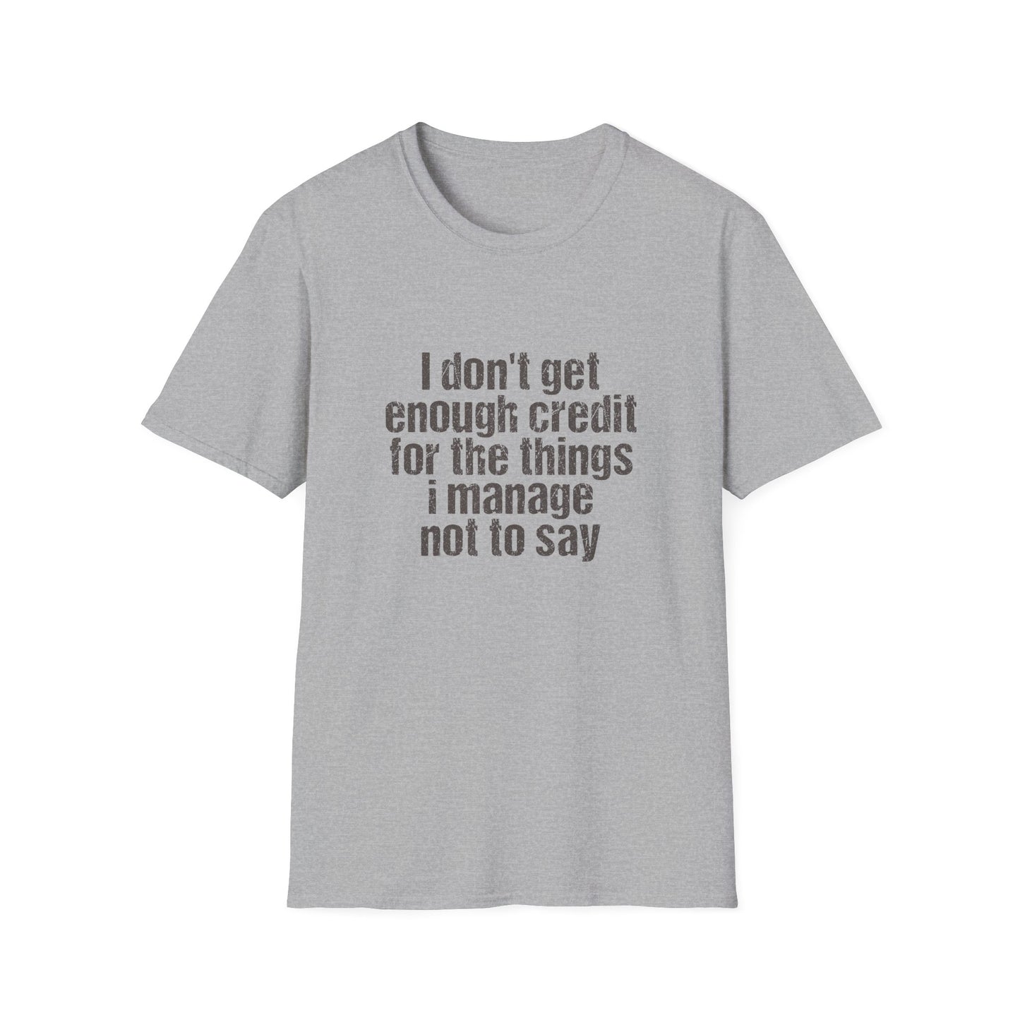 I Don't Get Enough Credit T-Shirt — Funny Introvert Quote Tee
