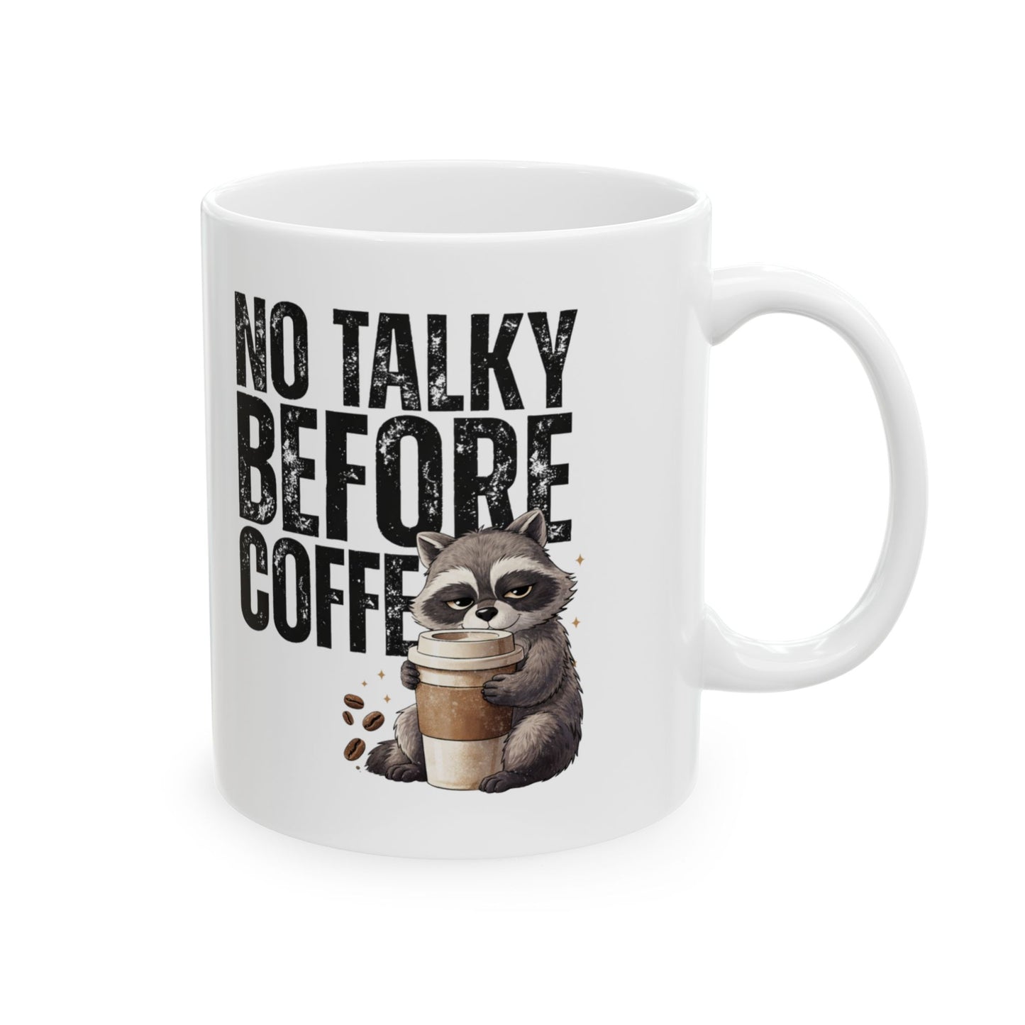 Coffee Mug — "No Talky Before Coffee" Cute Raccoon Ceramic Mug (11oz & 15oz)