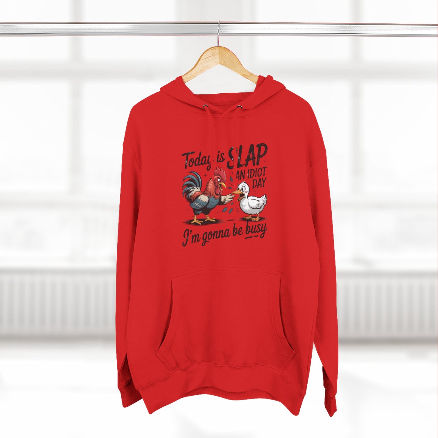 Rooster 'Today Is Slap An Idiot Day' Hoodie — Funny Farm Animal Pullover