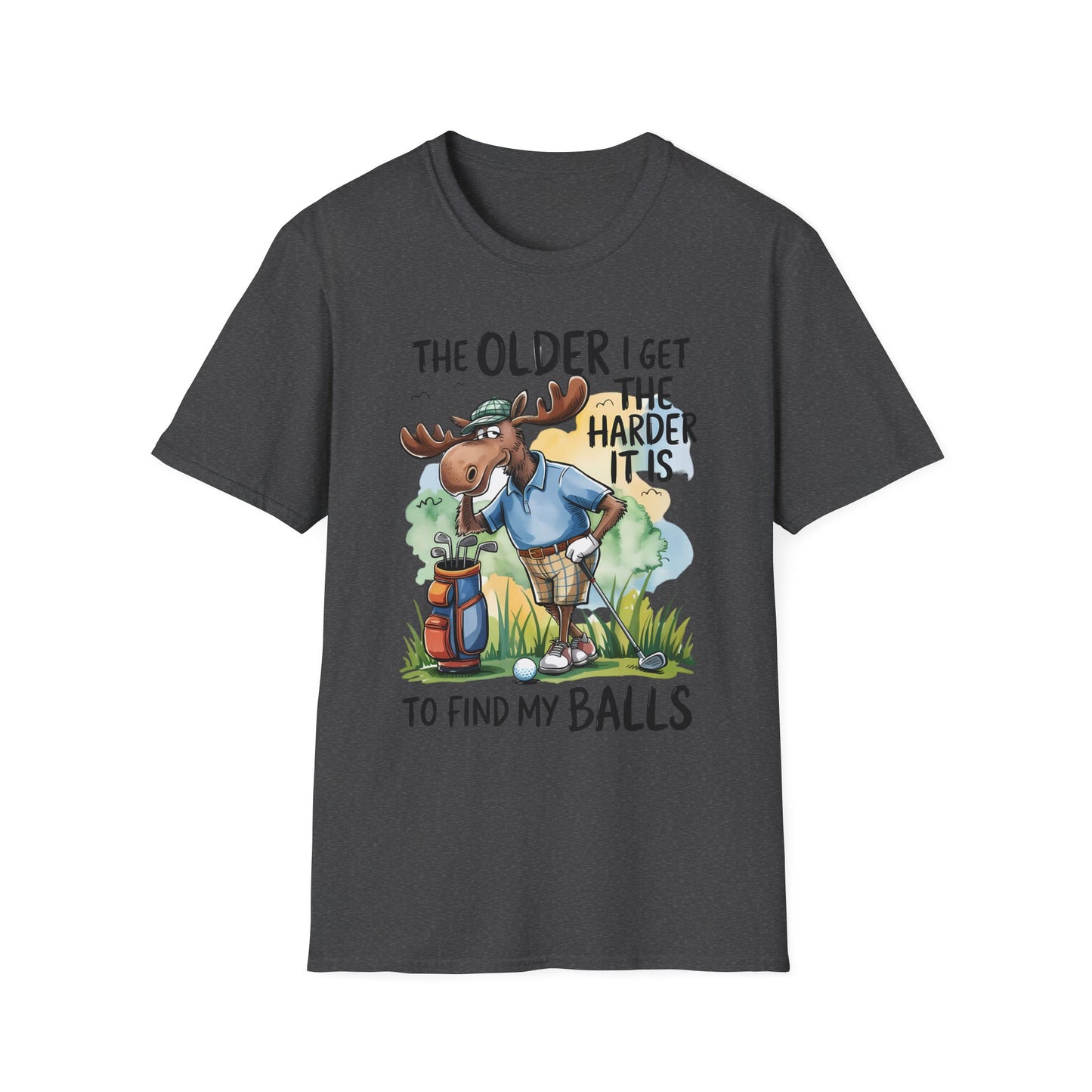 Golf Moose T‑Shirt — "The Older I Get The Harder It Is To Find My Balls" Funny Golfing Tee