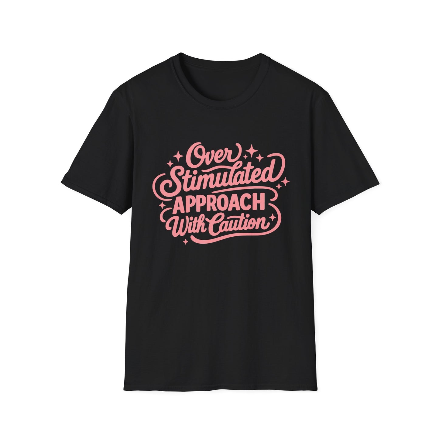 Overstimulated T‑Shirt — “Overstimulated, Approach With Caution” Pink Script Tee