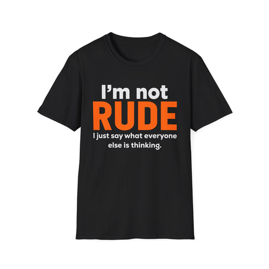 I'm Not RUDE Bold Text T-Shirt — Funny Sarcastic Graphic Tee