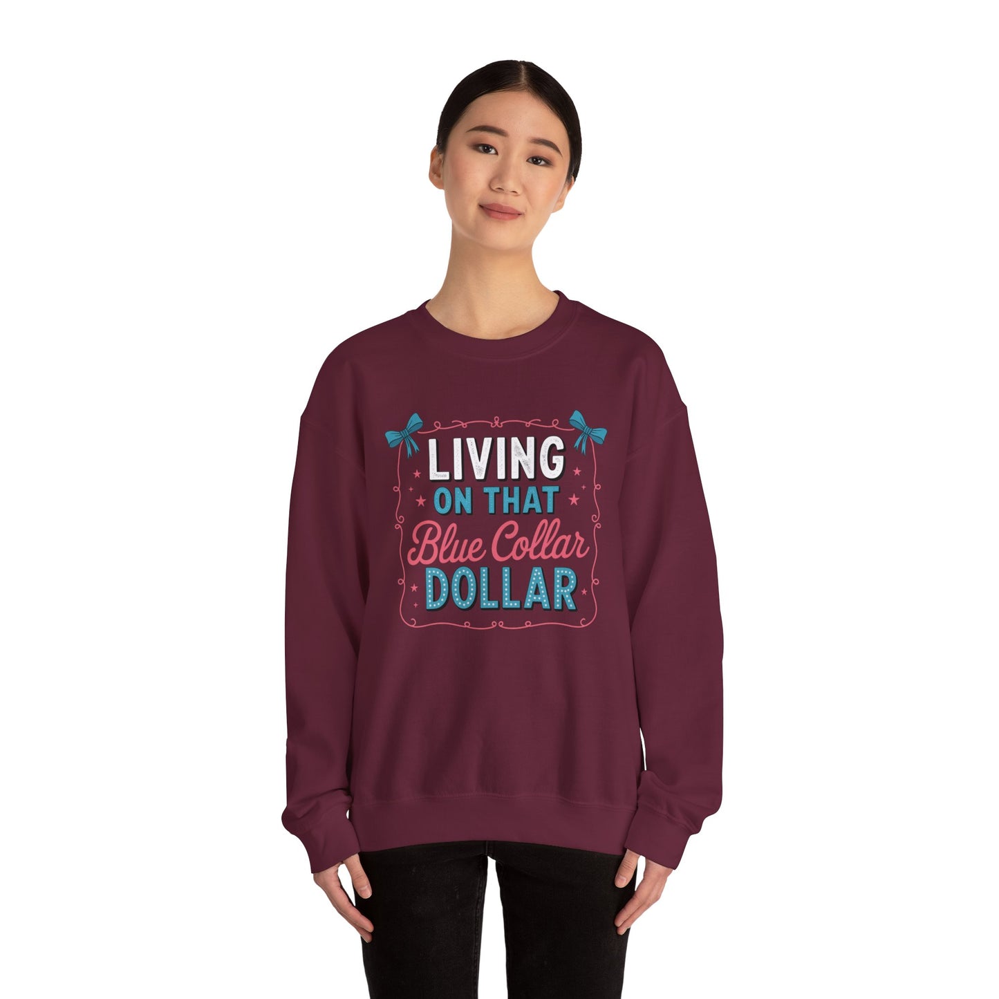 Crewneck Sweatshirt — "Living on That Blue Collar Dollar" Retro Workwear Design