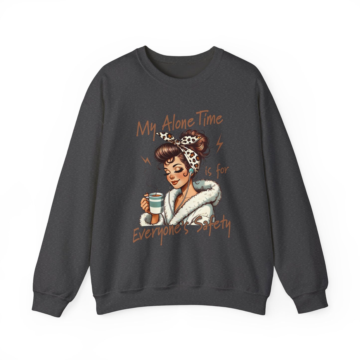 Cozy 'My Alone Time Is for Everyone's Safety' Sweatshirt