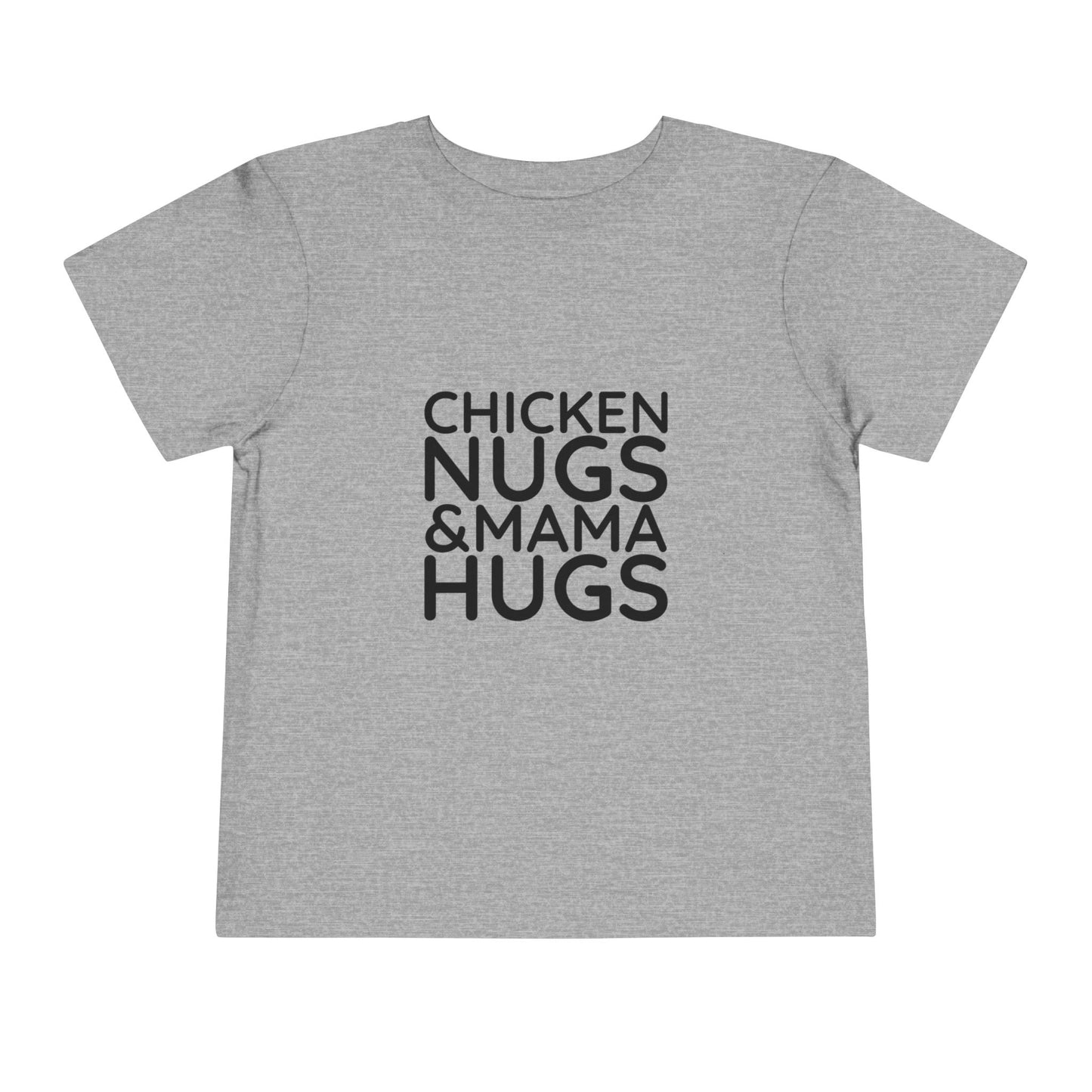 Toddler Tee — "Chicken Nugs & Mama Hugs" Cute Graphic Shirt