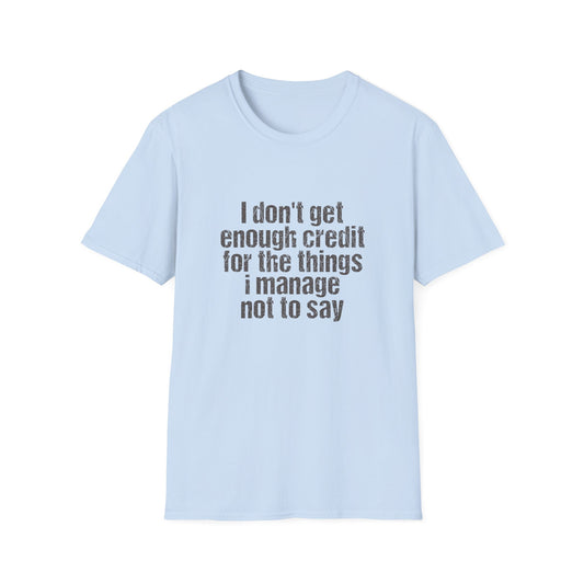 I Don't Get Enough Credit T-Shirt — Funny Introvert Quote Tee