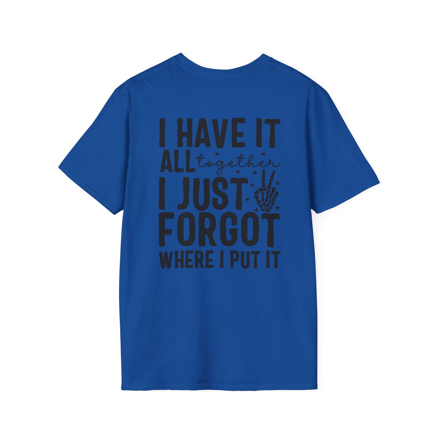 Mom Life T-Shirt — “I Have It All Together I Just Forgot Where I Put It” Funny Mom Graphic Tee