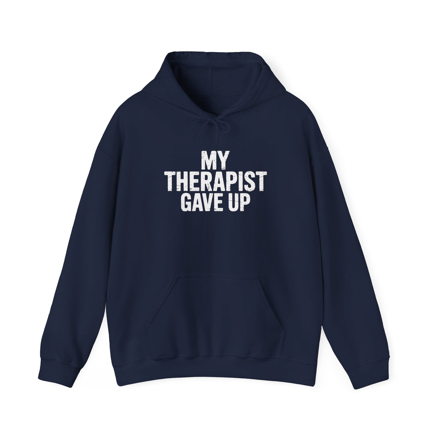 My Therapist Gave Up Hoodie