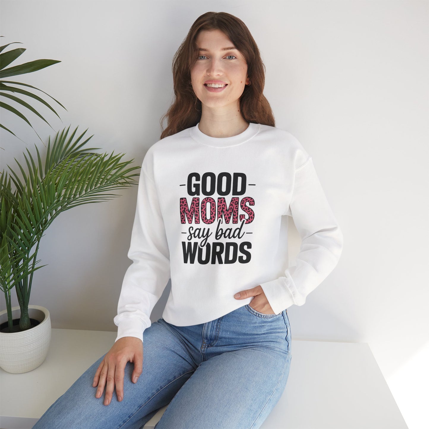 Crewneck Sweatshirt — "Good Moms Say Bad Words" Funny Mom Gift, Casual Mother's Day Pullover