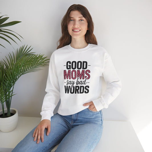 Crewneck Sweatshirt — "Good Moms Say Bad Words" Funny Mom Gift, Casual Mother's Day Pullover