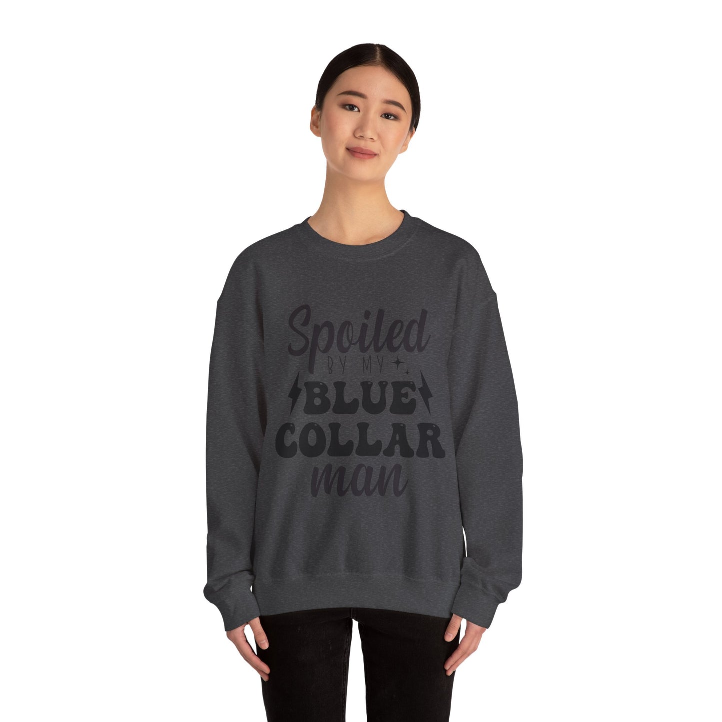 Spoiled By My Blue Collar Man Sweatshirt
