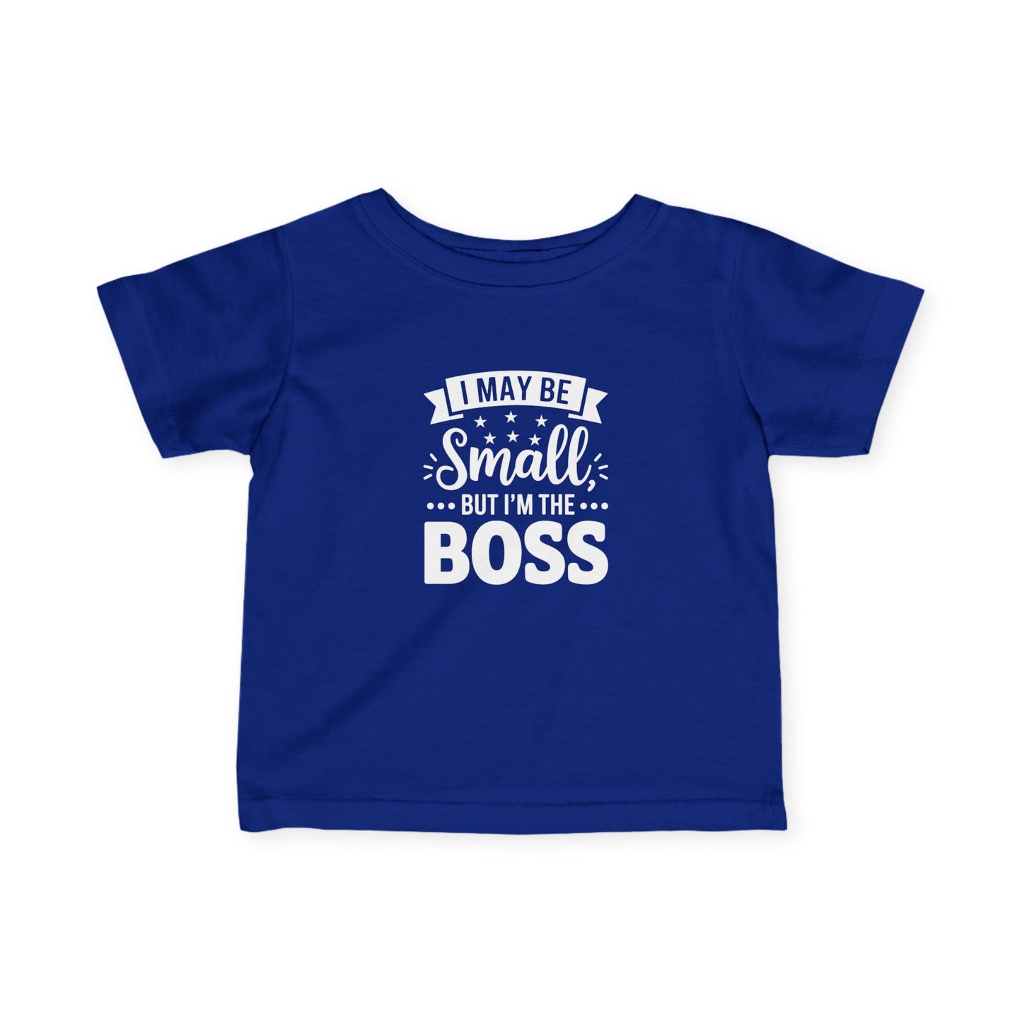 Infant Tee — "Tiny But Mighty: Small But Still The Boss" Baby Shirt