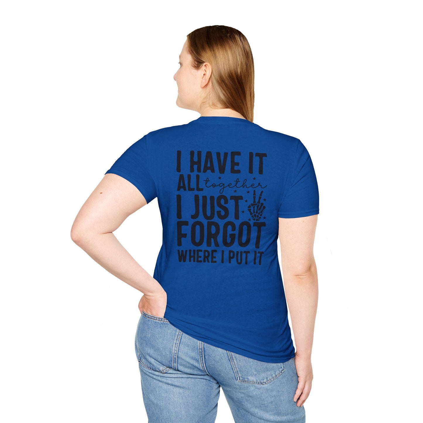 Mom Life T-Shirt — “I Have It All Together I Just Forgot Where I Put It” Funny Mom Graphic Tee
