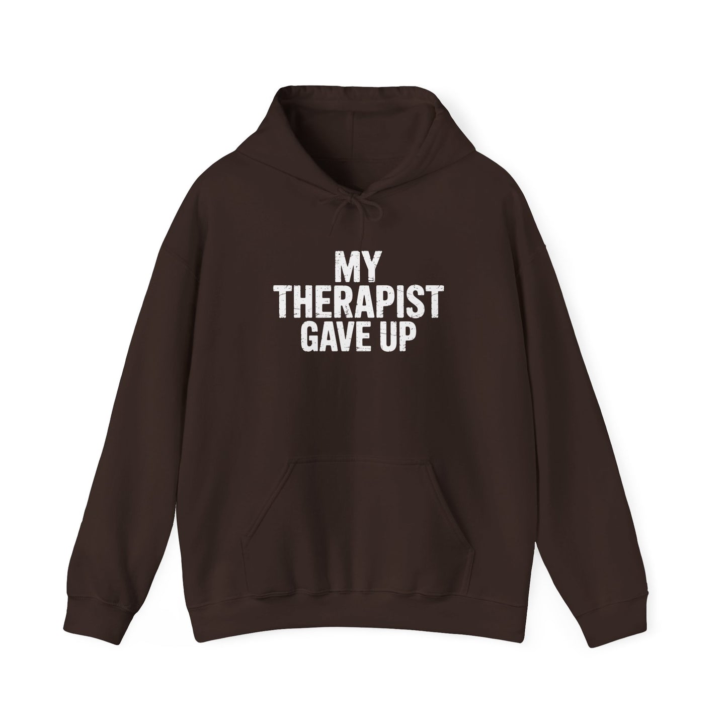 My Therapist Gave Up Hoodie