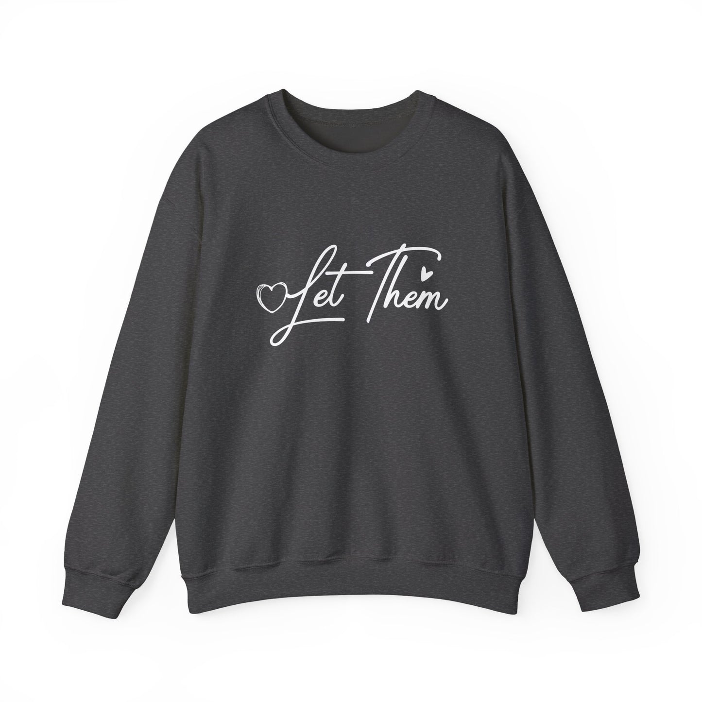 Let Them Crewneck Sweatshirt – Inspirational "Let Them" Graphic Pullover