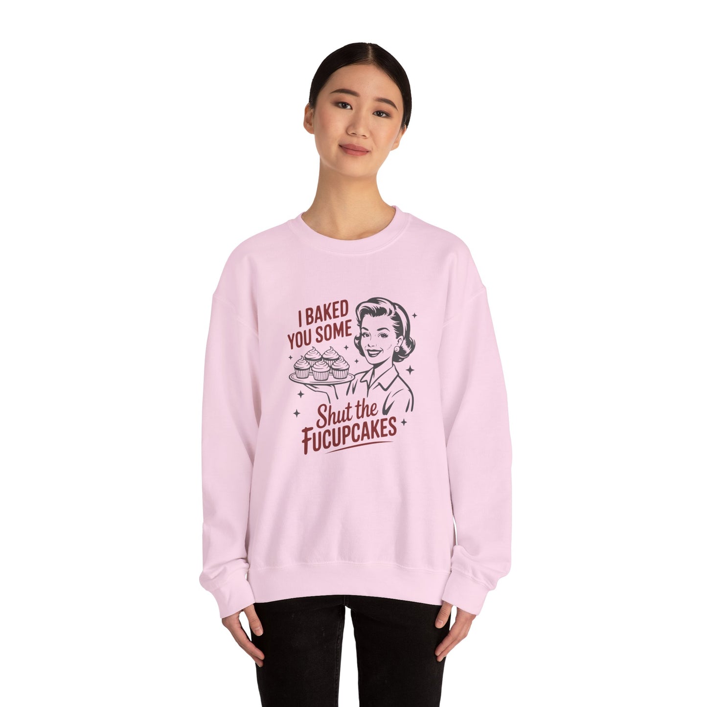 Crewneck Sweatshirt — Retro 'I Baked You Some... Shut the Fucupcakes' Funny Baking Shirt