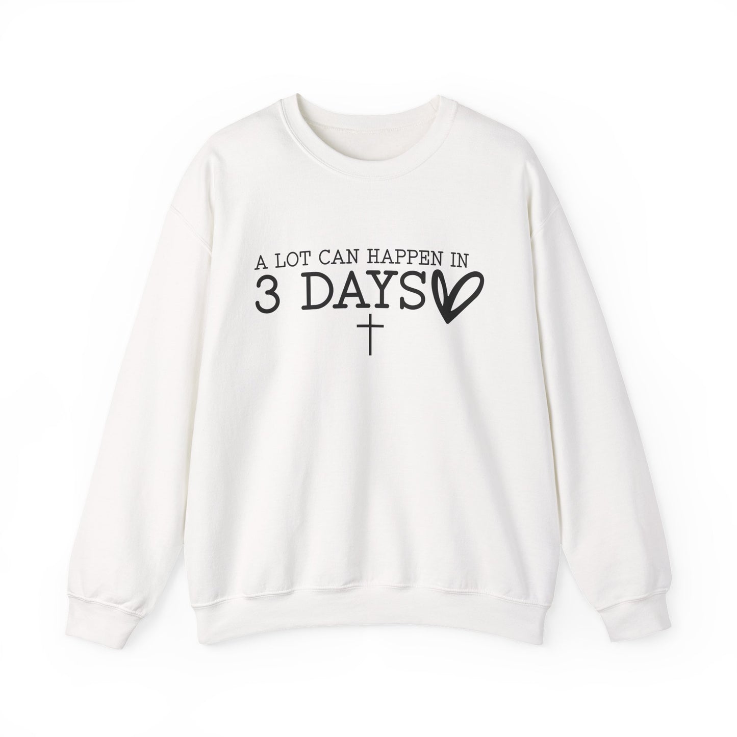 Crewneck Sweatshirt — “A Lot Can Happen in 3 Days” Christian Easter Cross Pullover