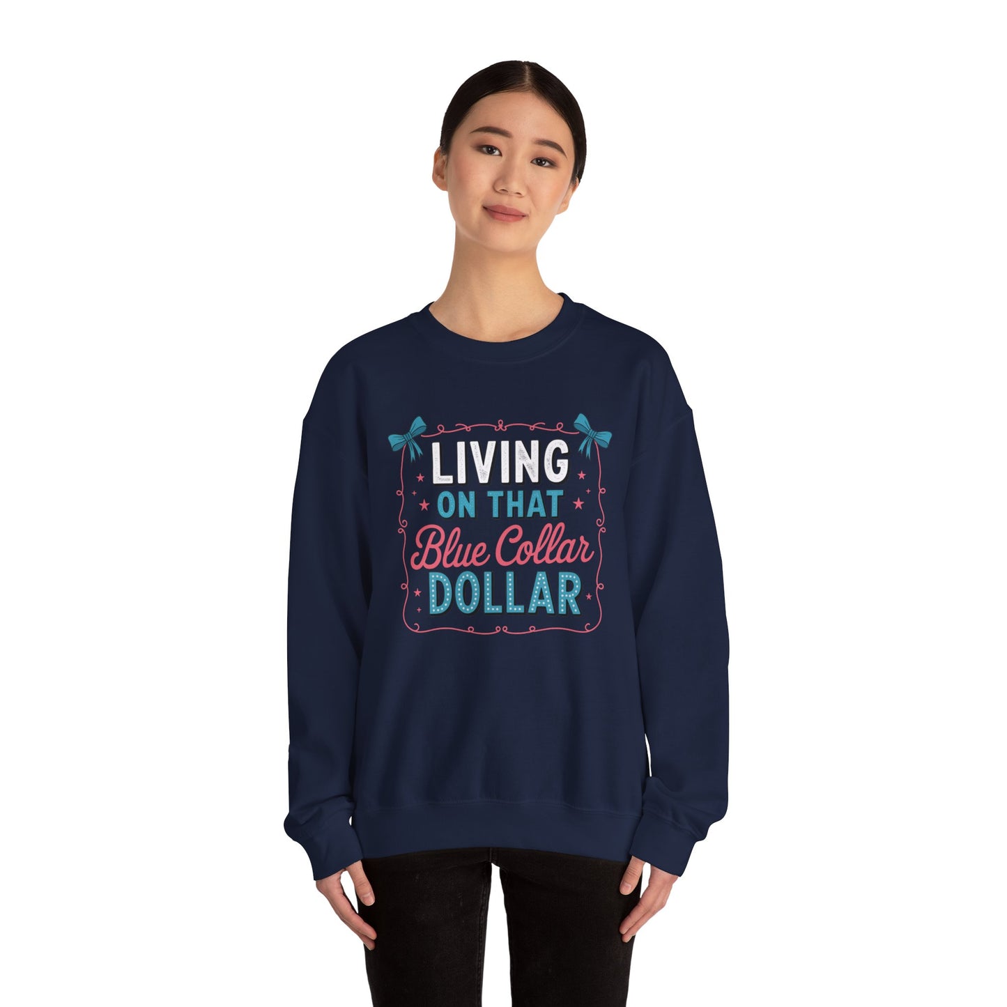 Crewneck Sweatshirt — "Living on That Blue Collar Dollar" Retro Workwear Design