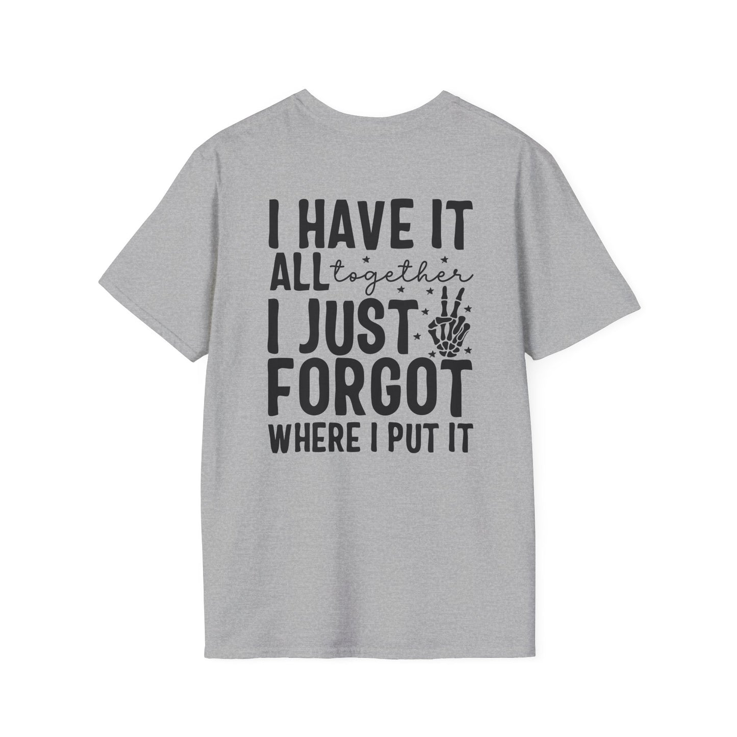 Mom Life T-Shirt — “I Have It All Together I Just Forgot Where I Put It” Funny Mom Graphic Tee