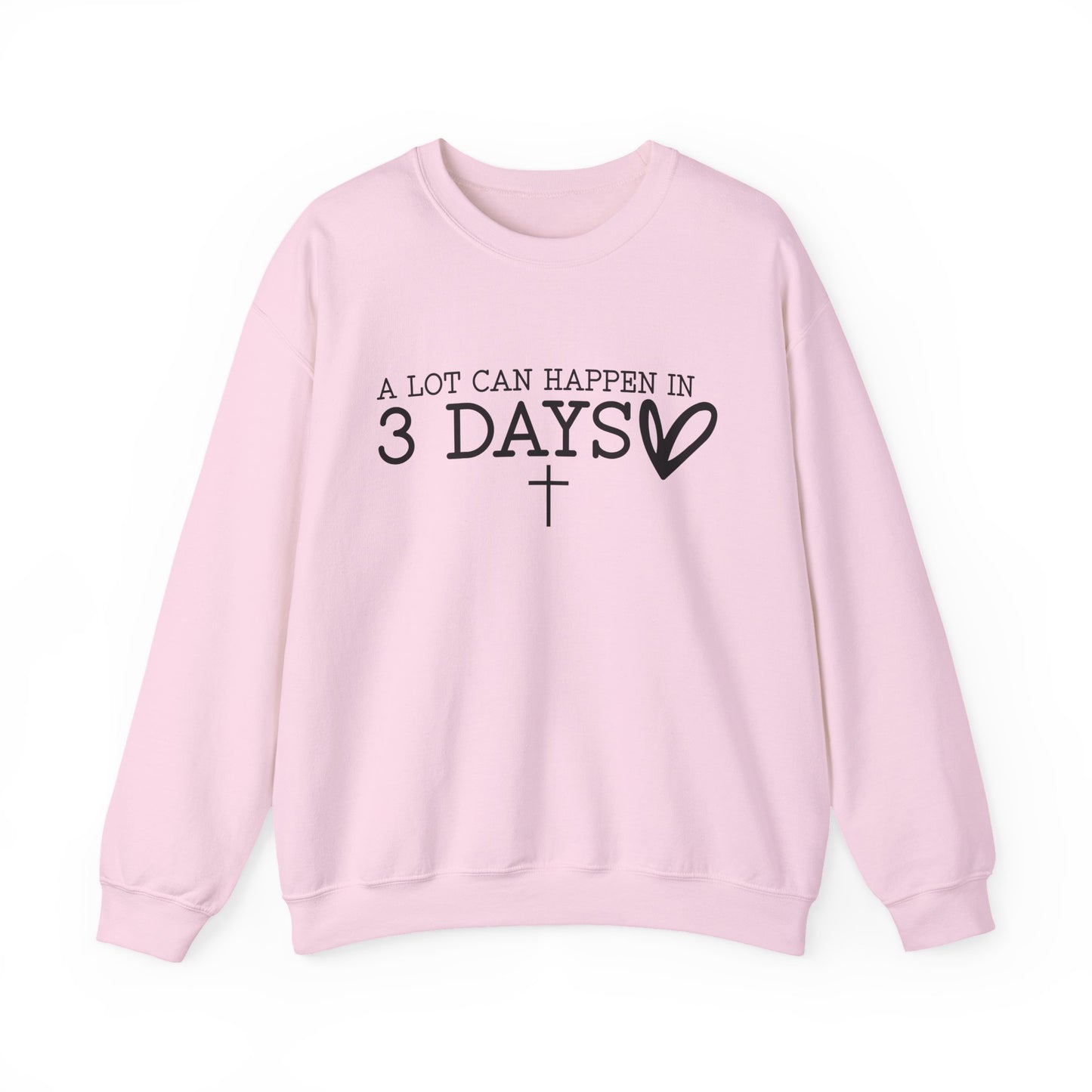 Crewneck Sweatshirt — “A Lot Can Happen in 3 Days” Christian Easter Cross Pullover