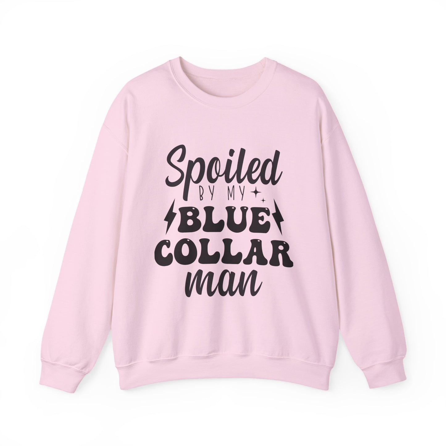 Spoiled By My Blue Collar Man Sweatshirt