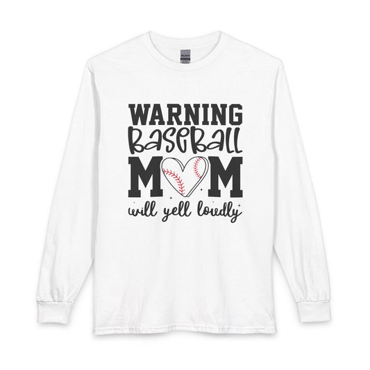 Baseball Mom Long Sleeve Tee — "Warning Baseball Mom Will Yell Loudly"