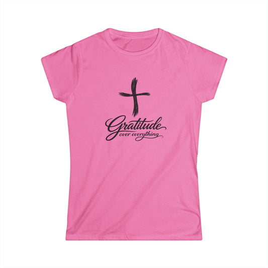 Gratitude Over Everything Women's Tee — Faith Cross Inspirational Christian Shirt