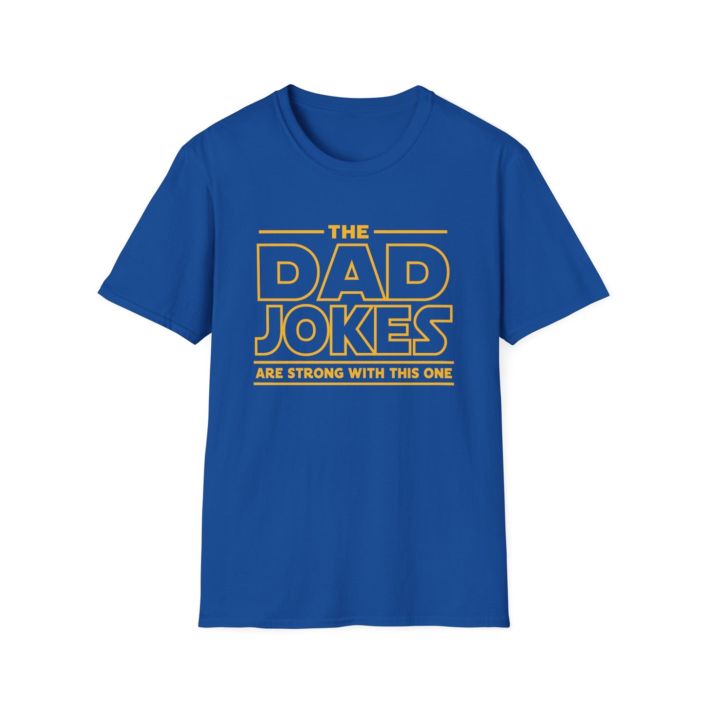 Dad Jokes T‑Shirt — 'The Dad Jokes Are Strong With This One' Funny Father's Day Tee