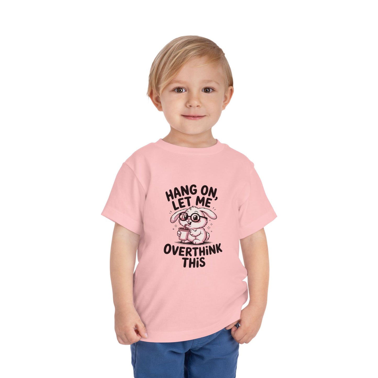 Toddler Tee — Cute Bunny "Hang On, Let Me Overthink This" Funny Kids Shirt
