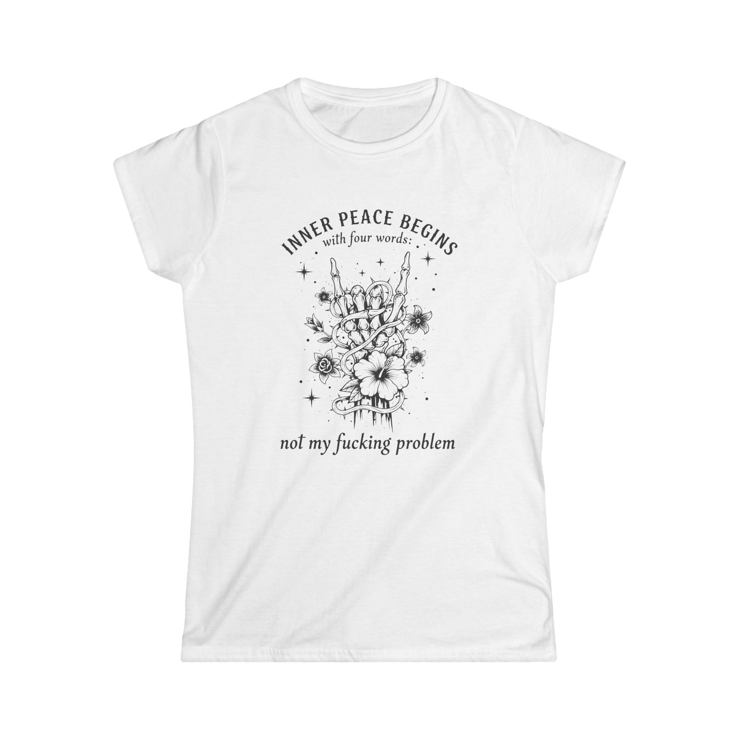 "Inner Peace Begins... Not My Fucking Problem" Floral Graphic
